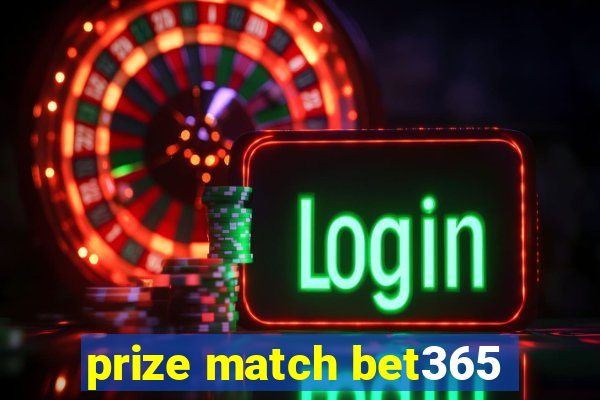 prize match bet365